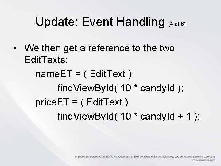 Update: Event Handling (4 of 8) • We then get a reference to the