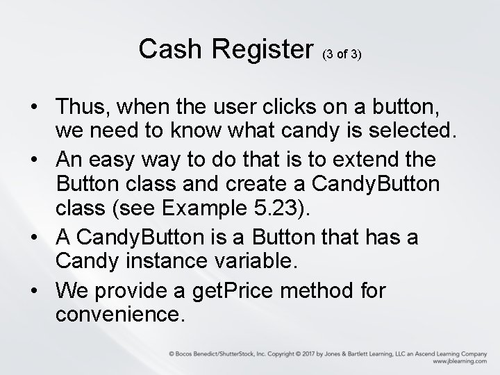Cash Register (3 of 3) • Thus, when the user clicks on a button,