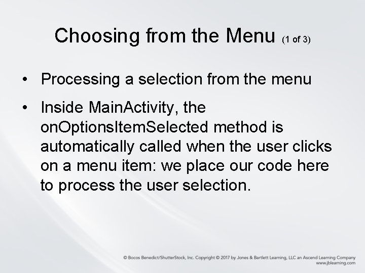Choosing from the Menu (1 of 3) • Processing a selection from the menu
