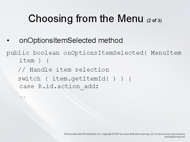 Choosing from the Menu (2 of 3) • on. Options. Item. Selected method public