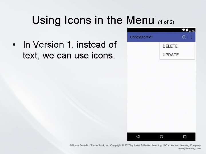 Using Icons in the Menu (1 of 2) • In Version 1, instead of