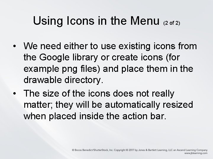 Using Icons in the Menu (2 of 2) • We need either to use