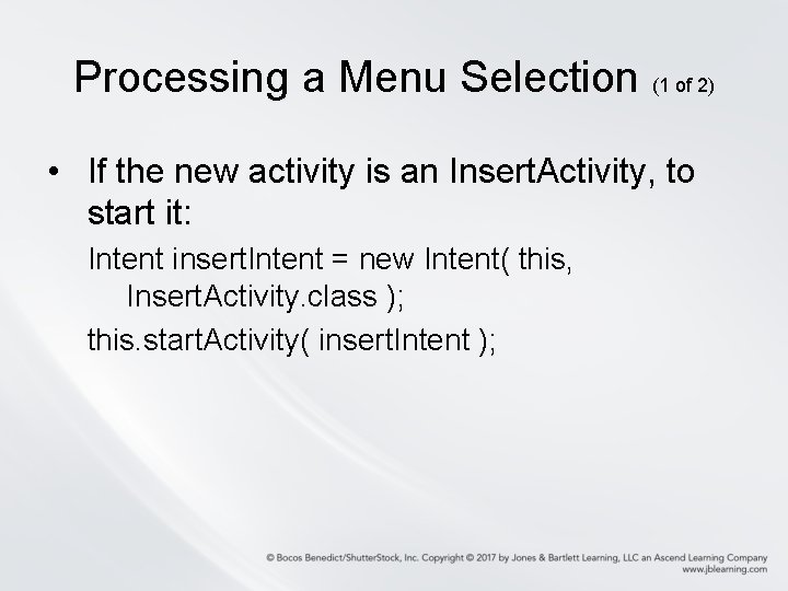 Processing a Menu Selection (1 of 2) • If the new activity is an