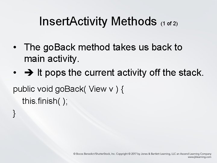Insert. Activity Methods (1 of 2) • The go. Back method takes us back