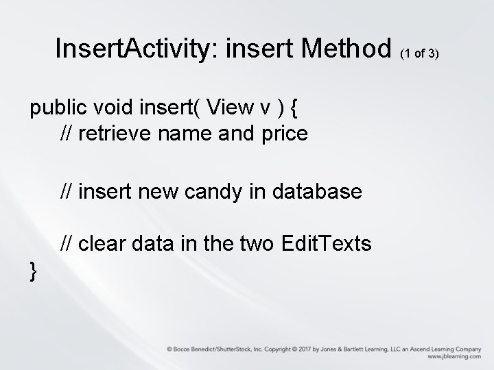 Insert. Activity: insert Method (1 of 3) public void insert( View v ) {