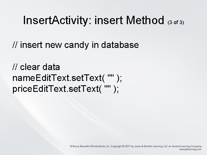 Insert. Activity: insert Method (3 of 3) // insert new candy in database //