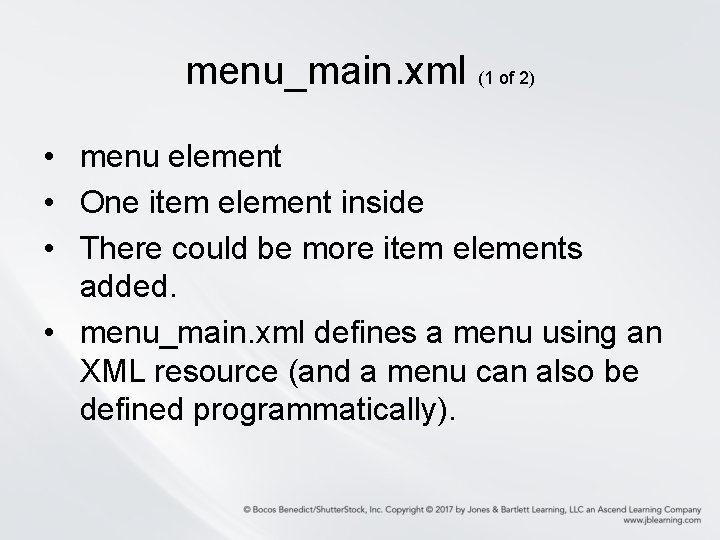 menu_main. xml (1 of 2) • menu element • One item element inside •