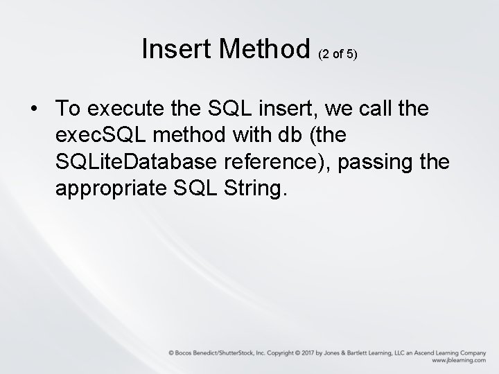 Insert Method (2 of 5) • To execute the SQL insert, we call the