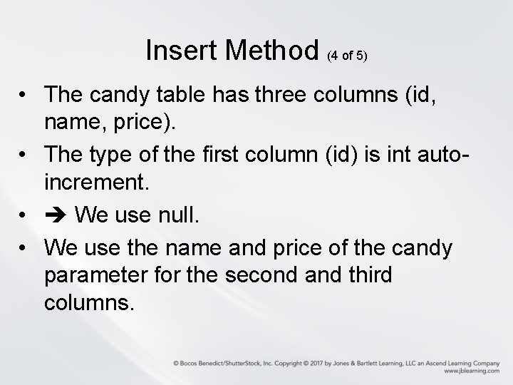 Insert Method (4 of 5) • The candy table has three columns (id, name,