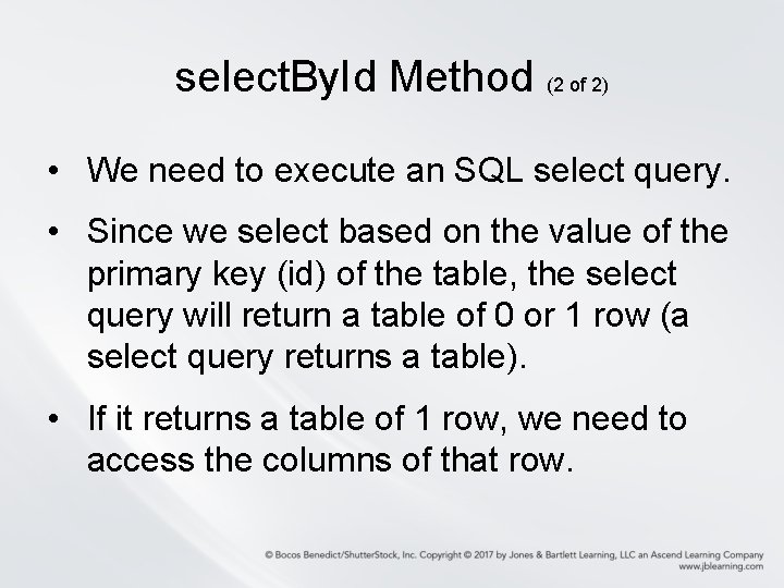 select. By. Id Method (2 of 2) • We need to execute an SQL