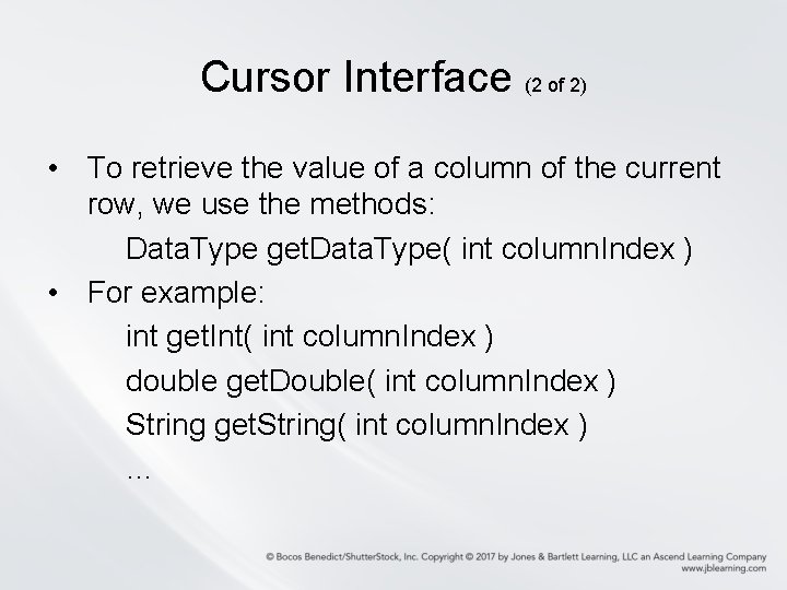Cursor Interface (2 of 2) • To retrieve the value of a column of