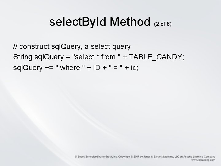 select. By. Id Method (2 of 6) // construct sql. Query, a select query