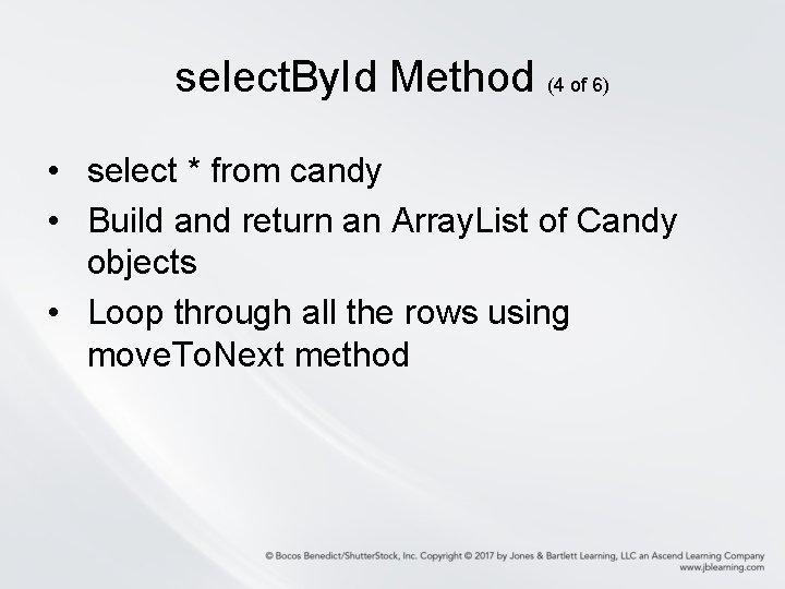 select. By. Id Method (4 of 6) • select * from candy • Build