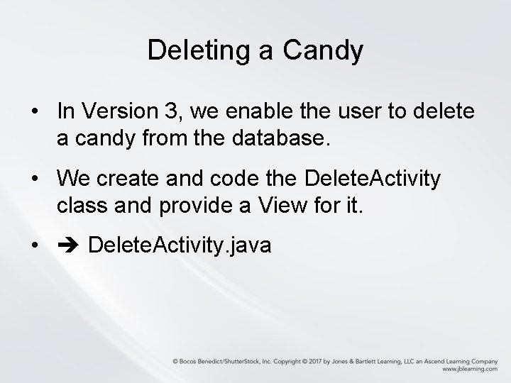 Deleting a Candy • In Version 3, we enable the user to delete a