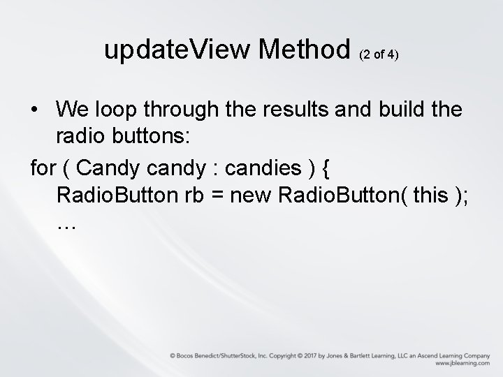 update. View Method (2 of 4) • We loop through the results and build
