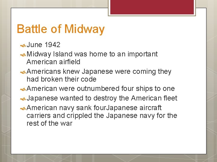 Battle of Midway June 1942 Midway Island was home to an important American airfield