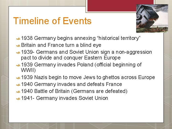 Timeline of Events 1938 Germany begins annexing “historical territory” Britain and France turn a