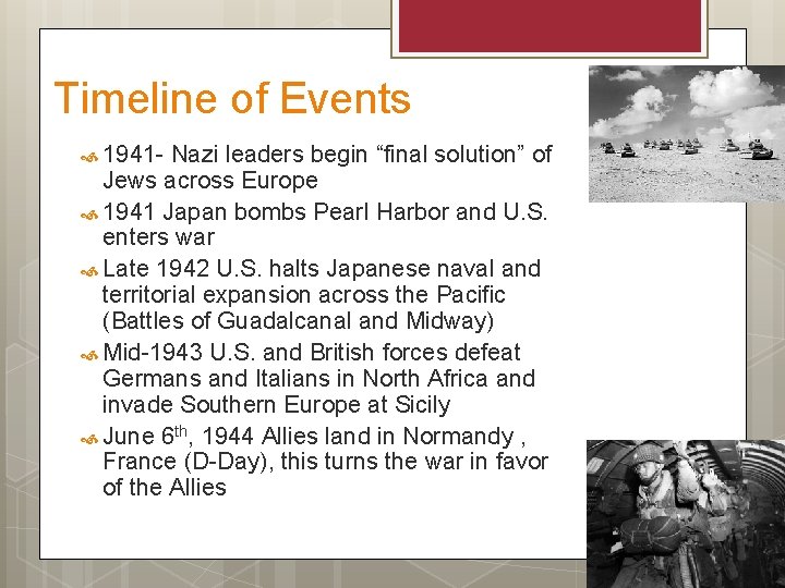 Timeline of Events 1941 - Nazi leaders begin “final solution” of Jews across Europe