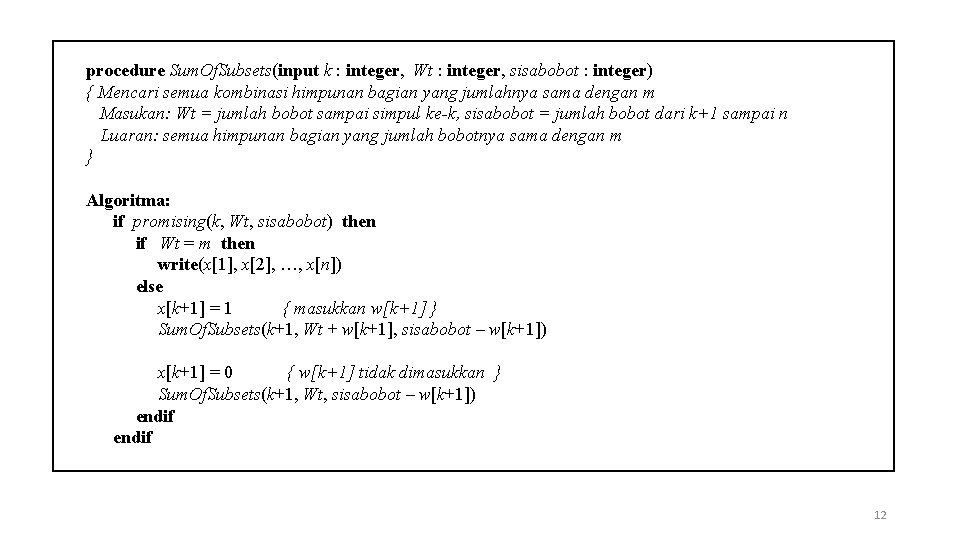 procedure Sum. Of. Subsets(input k : integer, Wt : integer, sisabobot : integer) {