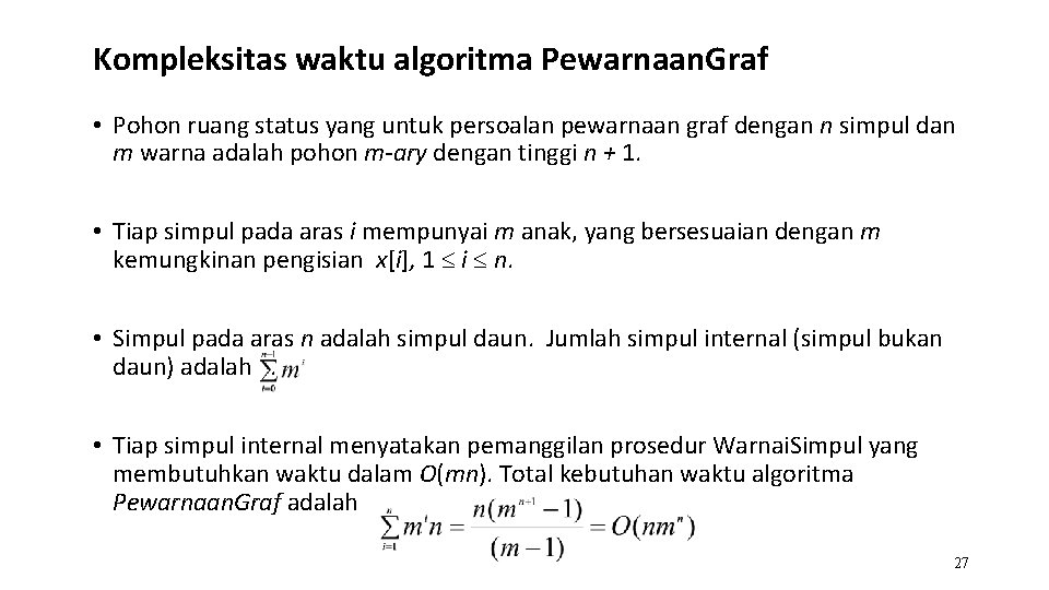 Kompleksitas waktu algoritma Pewarnaan. Graf • Pohon ruang status yang untuk persoalan pewarnaan graf