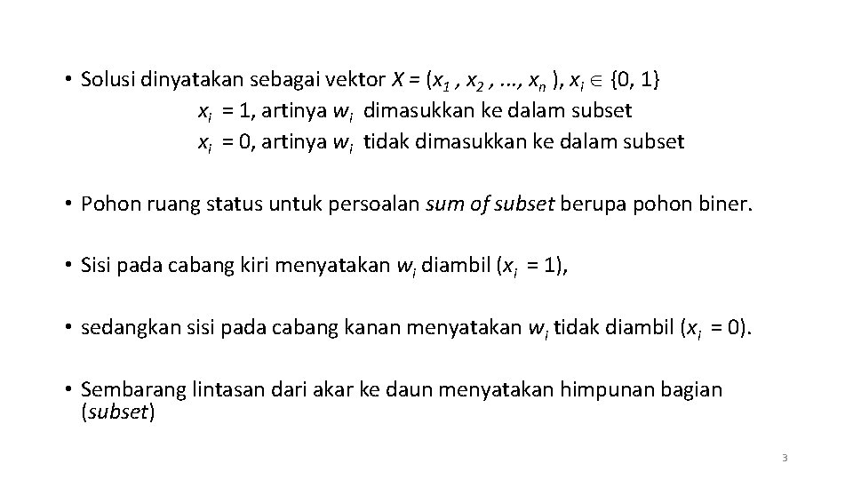  • Solusi dinyatakan sebagai vektor X = (x 1 , x 2 ,