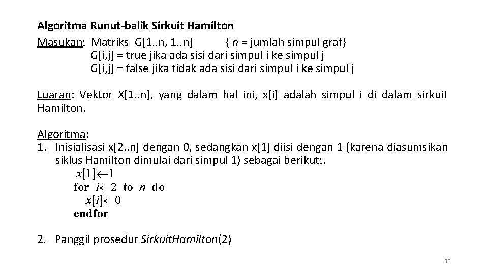Algoritma Runut-balik Sirkuit Hamilton Masukan: Matriks G[1. . n, 1. . n] { n