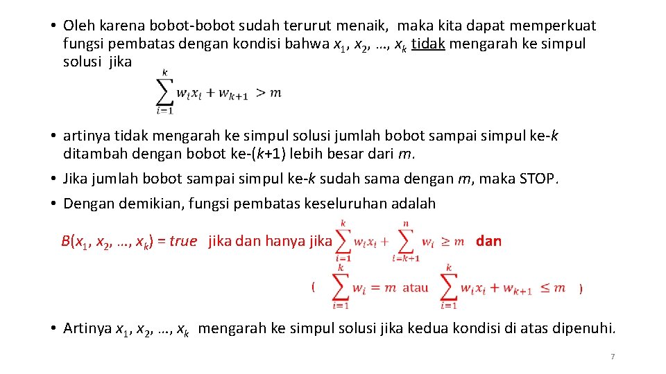  • Oleh karena bobot-bobot sudah terurut menaik, maka kita dapat memperkuat fungsi pembatas