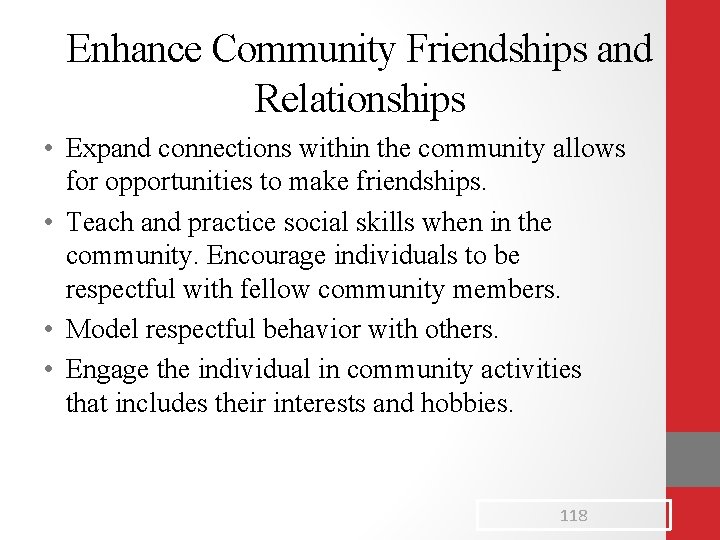Enhance Community Friendships and Relationships • Expand connections within the community allows for opportunities Enhance Community Friendships and Relationships • Expand connections within the community allows for opportunities