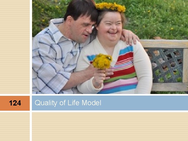 124 Quality of Life Model 124 Quality of Life Model