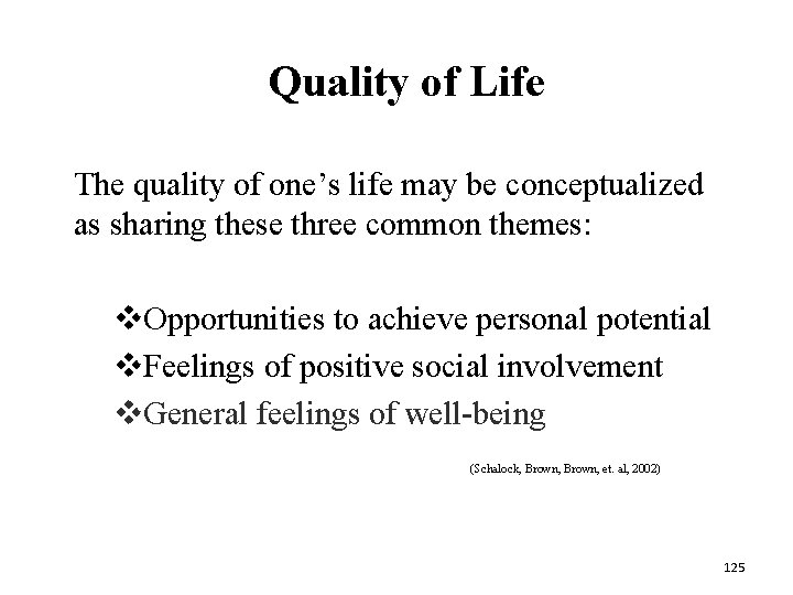 Quality of Life The quality of one’s life may be conceptualized as sharing these Quality of Life The quality of one’s life may be conceptualized as sharing these