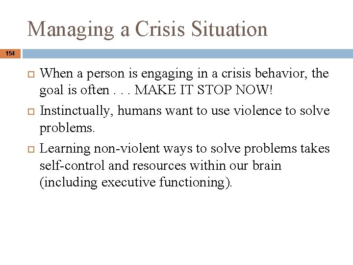 Managing a Crisis Situation 154 When a person is engaging in a crisis behavior, Managing a Crisis Situation 154 When a person is engaging in a crisis behavior,