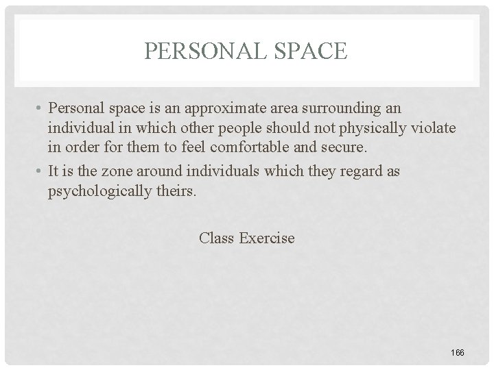 PERSONAL SPACE • Personal space is an approximate area surrounding an individual in which PERSONAL SPACE • Personal space is an approximate area surrounding an individual in which