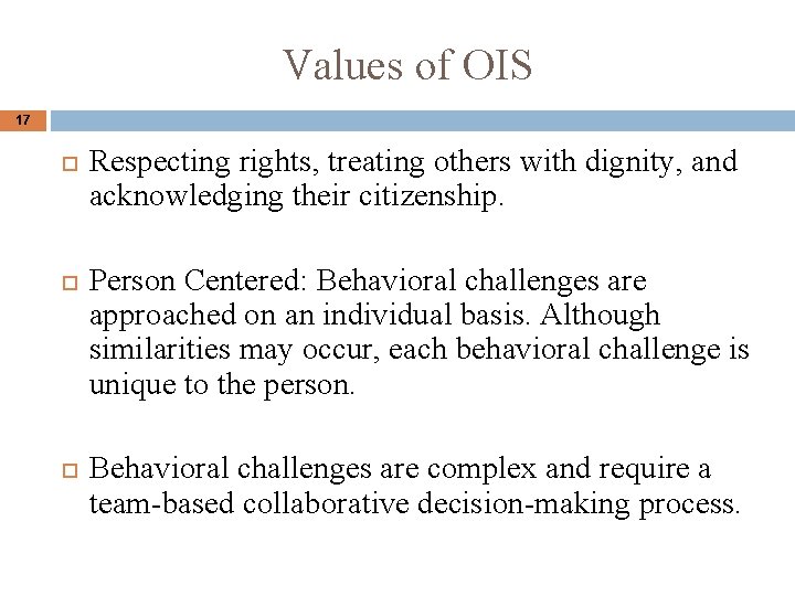Values of OIS 17 Respecting rights, treating others with dignity, and acknowledging their citizenship. Values of OIS 17 Respecting rights, treating others with dignity, and acknowledging their citizenship.