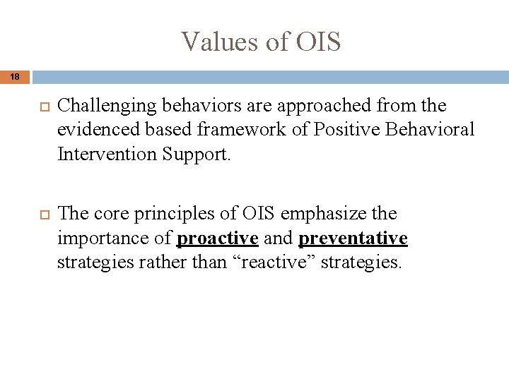 Values of OIS 18 Challenging behaviors are approached from the evidenced based framework of Values of OIS 18 Challenging behaviors are approached from the evidenced based framework of