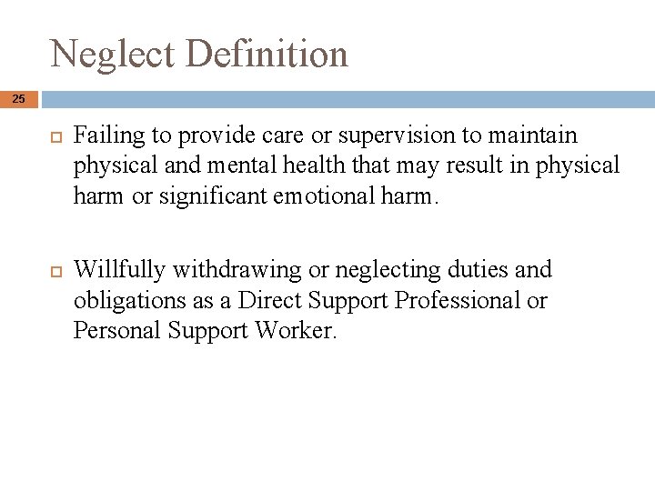 Neglect Definition 25 Failing to provide care or supervision to maintain physical and mental Neglect Definition 25 Failing to provide care or supervision to maintain physical and mental