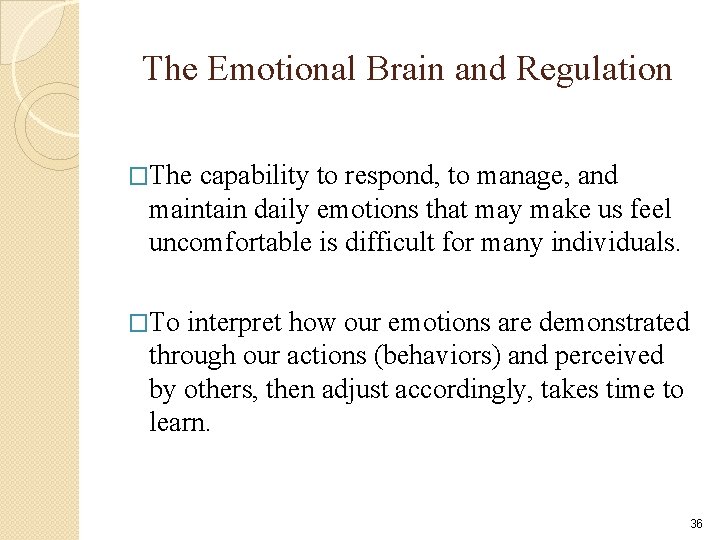 The Emotional Brain and Regulation �The capability to respond, to manage, and maintain daily The Emotional Brain and Regulation �The capability to respond, to manage, and maintain daily