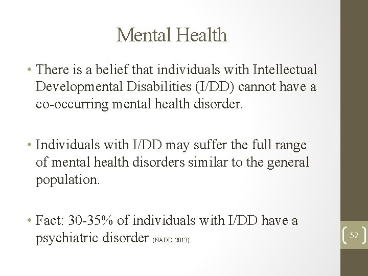 Mental Health • There is a belief that individuals with Intellectual Developmental Disabilities (I/DD) Mental Health • There is a belief that individuals with Intellectual Developmental Disabilities (I/DD)