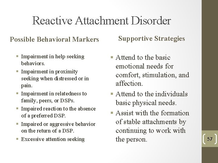 Reactive Attachment Disorder Possible Behavioral Markers § Impairment in help seeking behaviors. § Impairment Reactive Attachment Disorder Possible Behavioral Markers § Impairment in help seeking behaviors. § Impairment