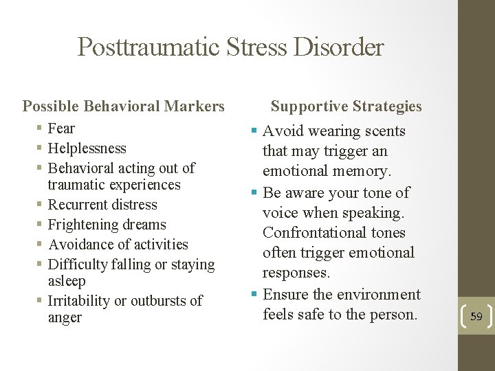 Posttraumatic Stress Disorder Possible Behavioral Markers § Fear § Helplessness § Behavioral acting out Posttraumatic Stress Disorder Possible Behavioral Markers § Fear § Helplessness § Behavioral acting out