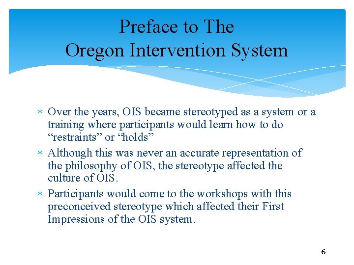 Preface to The Oregon Intervention System Over the years, OIS became stereotyped as a Preface to The Oregon Intervention System Over the years, OIS became stereotyped as a