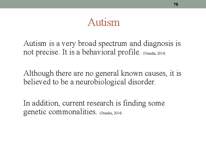 76 Autism is a very broad spectrum and diagnosis is not precise. It is 76 Autism is a very broad spectrum and diagnosis is not precise. It is