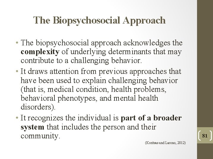 The Biopsychosocial Approach • The biopsychosocial approach acknowledges the complexity of underlying determinants that The Biopsychosocial Approach • The biopsychosocial approach acknowledges the complexity of underlying determinants that