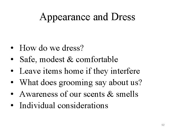 Appearance and Dress • • • How do we dress? Safe, modest & comfortable Appearance and Dress • • • How do we dress? Safe, modest & comfortable