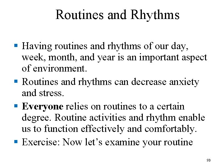 Routines and Rhythms § Having routines and rhythms of our day, week, month, and Routines and Rhythms § Having routines and rhythms of our day, week, month, and