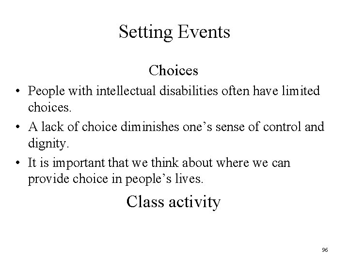 Setting Events Choices • People with intellectual disabilities often have limited choices. • A Setting Events Choices • People with intellectual disabilities often have limited choices. • A