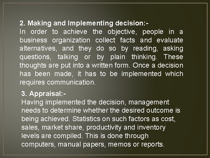2. Making and Implementing decision: In order to achieve the objective, people in a