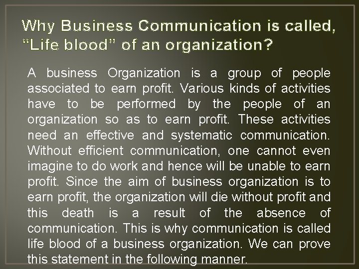 Why Business Communication is called, “Life blood” of an organization? A business Organization is