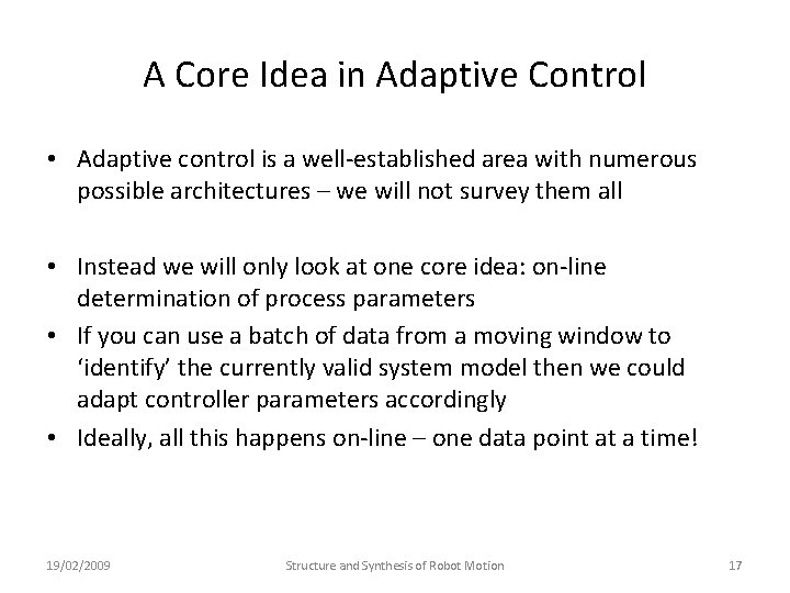 A Core Idea in Adaptive Control • Adaptive control is a well-established area with A Core Idea in Adaptive Control • Adaptive control is a well-established area with