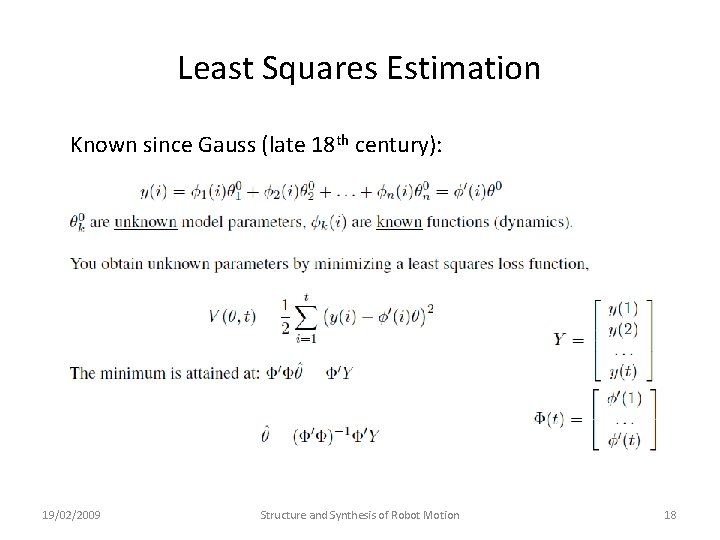 Least Squares Estimation Known since Gauss (late 18 th century): 19/02/2009 Structure and Synthesis Least Squares Estimation Known since Gauss (late 18 th century): 19/02/2009 Structure and Synthesis