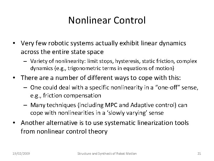 Nonlinear Control • Very few robotic systems actually exhibit linear dynamics across the entire Nonlinear Control • Very few robotic systems actually exhibit linear dynamics across the entire